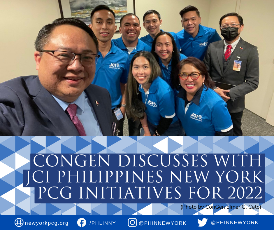 Consul General Elmer G. Cato receives officers of the Junior Chamber International (JCI) Philippines New York led by Mary Reggie Torrejon at the Philippine Consulate General on Thursday, 13 January 2022. The Consul General shared with the JCI Philippines New York members the various initiatives that the Consulate would be undertaking this year and conveyed his request for the organization to be an active partner in these endeavors.