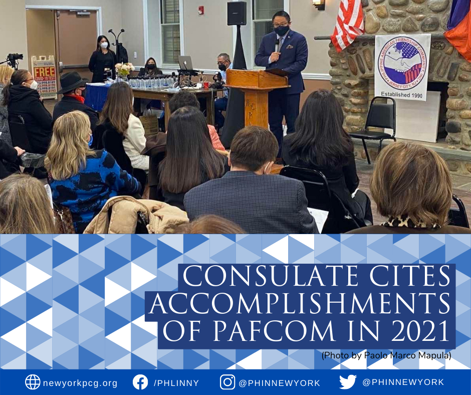 Consul General Elmer G. Cato cited the Philippine-American Friendship Community (PAFCOM) for its collaboration with the Philippine Consulate General in New York during the turnover and induction of new officers at the Lincoln Park in New Jersey on Friday, 21 January 2022. Consul General Cato cited the accomplishments of PAFCOM in the past year through the efforts of Chairperson Connie Uy and immediate past President Helen Castillo.